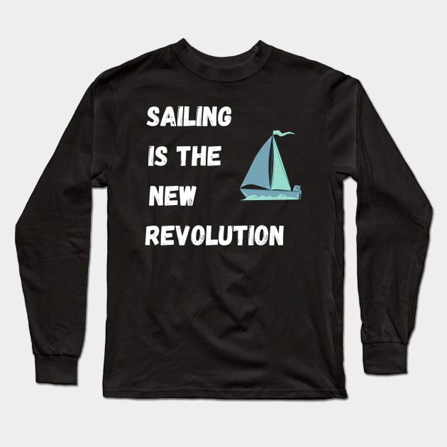 Sailing gift/shirt Long Sleeve T-Shirt by Kxrma